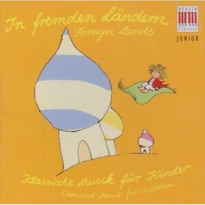 Various Artists - Berlin Classic Junior: Foreign Lands  CD